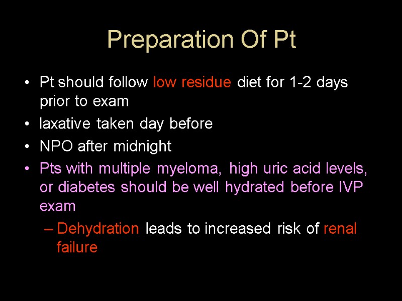 Preparation Of Pt Pt should follow low residue diet for 1-2 days prior to